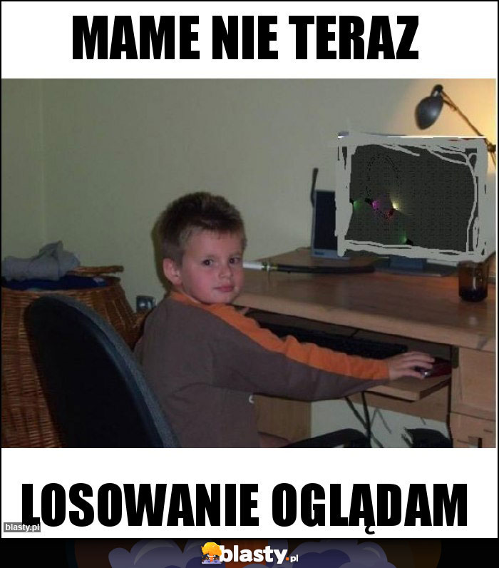 Mame nie teraz