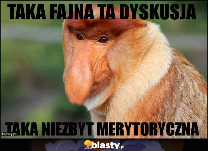 Taka fajna ta dyskusja