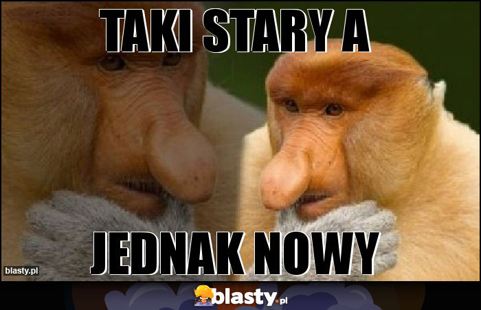 Taki stary a