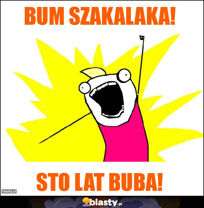 Bum szakalaka!