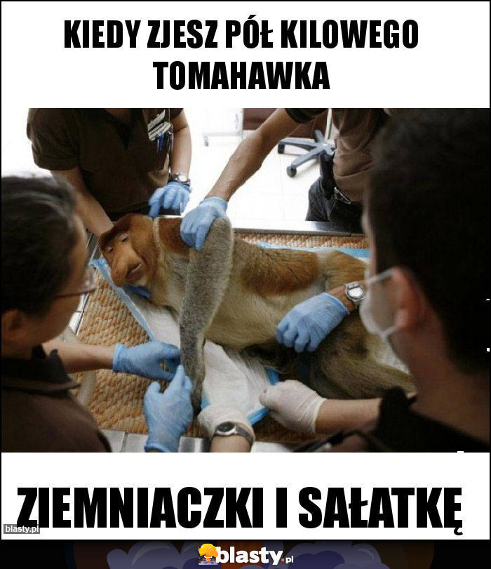 Kiedy zjesz pół kilowego tomahawka