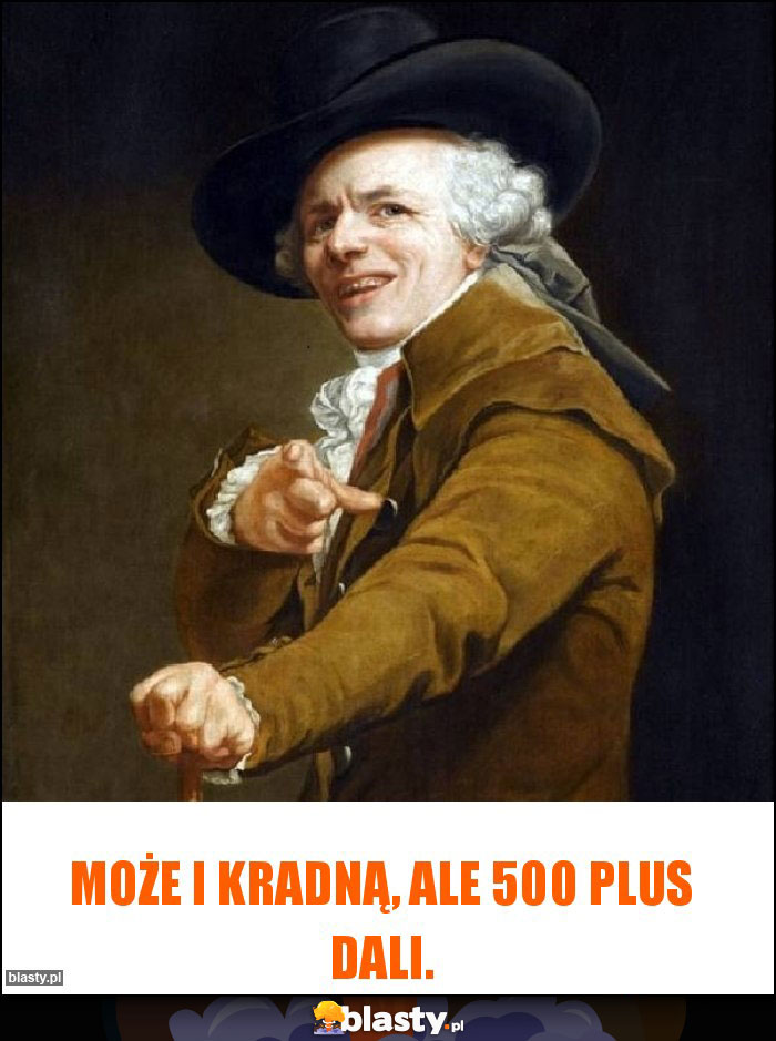 MOŻE I KRADNĄ, ALE 500 PLUS DALI.