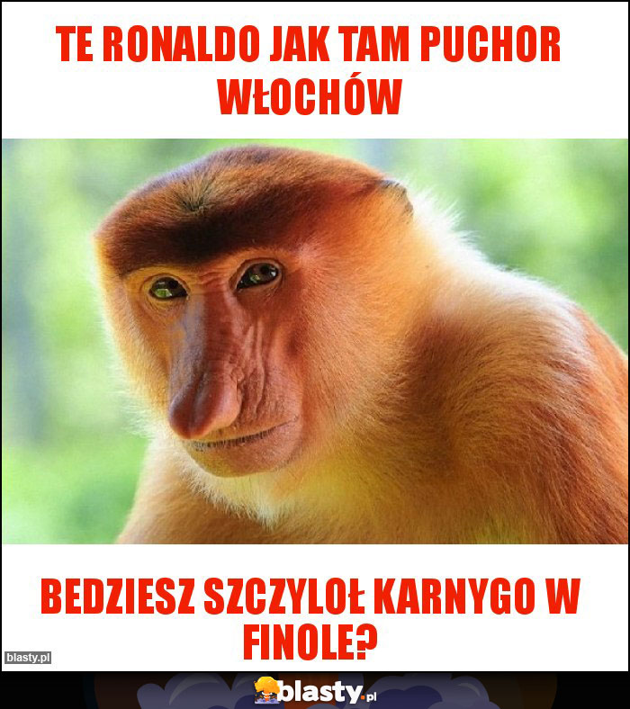 Te Ronaldo jak tam puchor Włochów