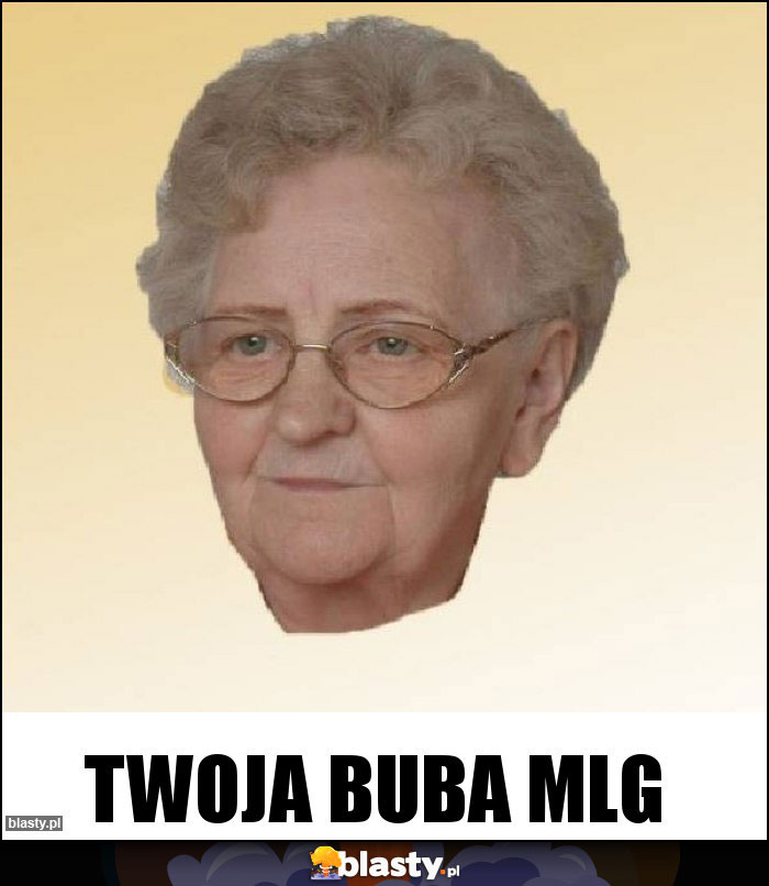 twoja buba mlg