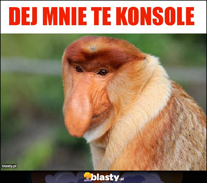 Dej mnie te konsole