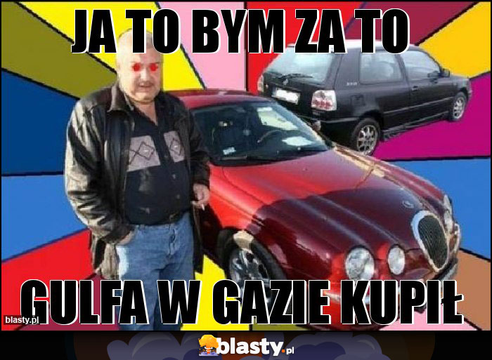 ja to bym za to