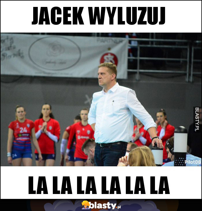 Jacek wyluzuj