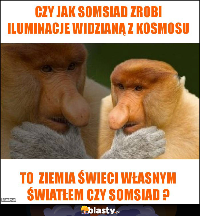 Czy jak somsiad zrobi iluminacje widzianą z kosmosu