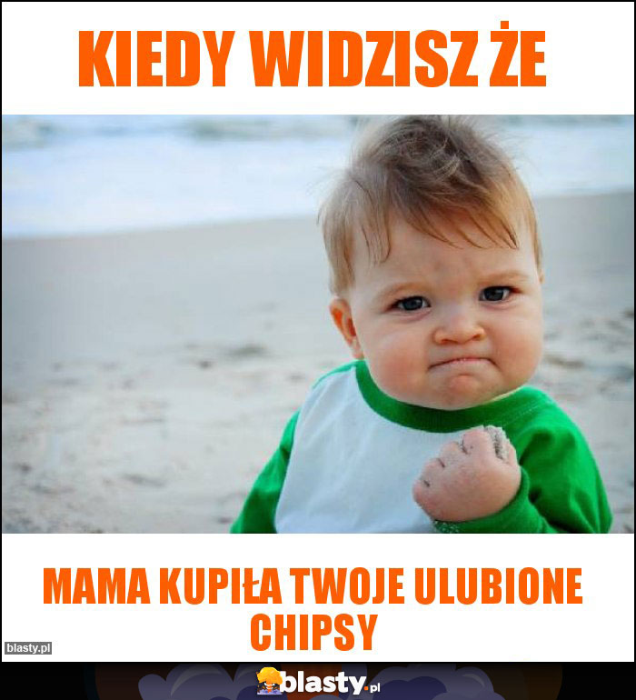 Kiedy widzisz że