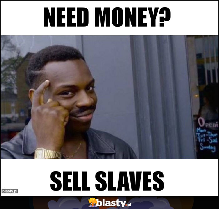 NEED MONEY?