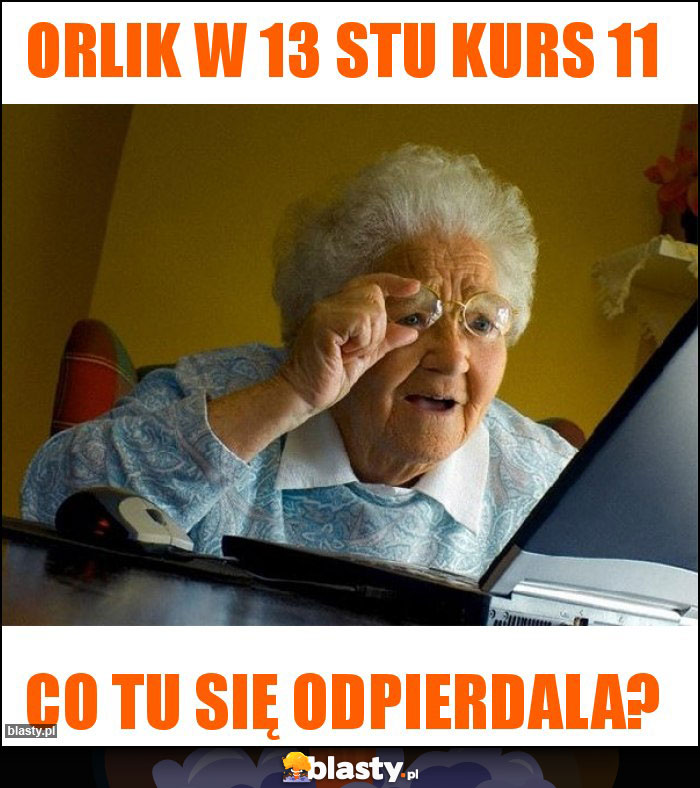 Orlik w 13 stu kurs 11