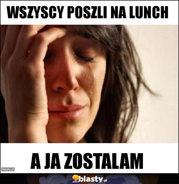 Wszyscy poszli na lunch