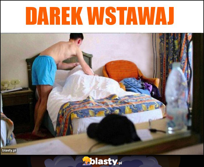 Darek wstawaj