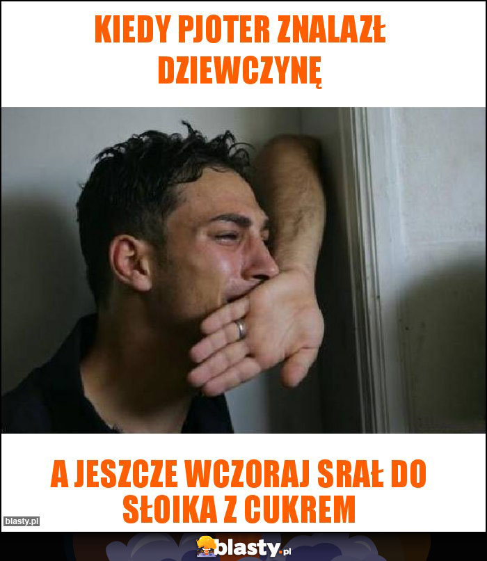 Kiedy pjoter znalazł dziewczynę