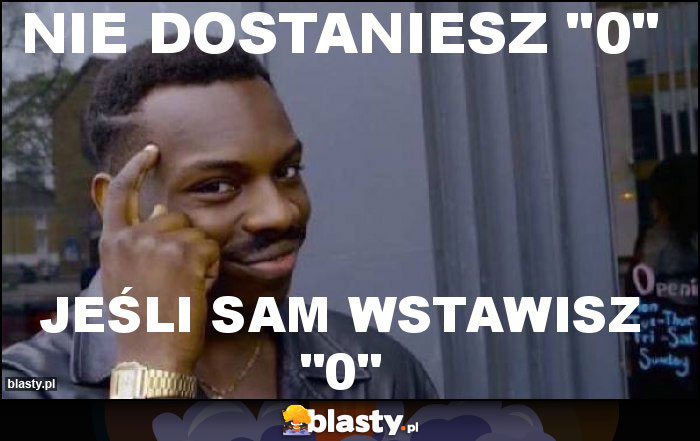 nie dostaniesz 