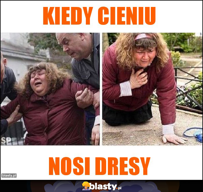 kiedy Cieniu