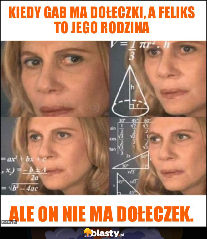 kiedy Gab ma dołeczki, a Feliks to jego rodzina