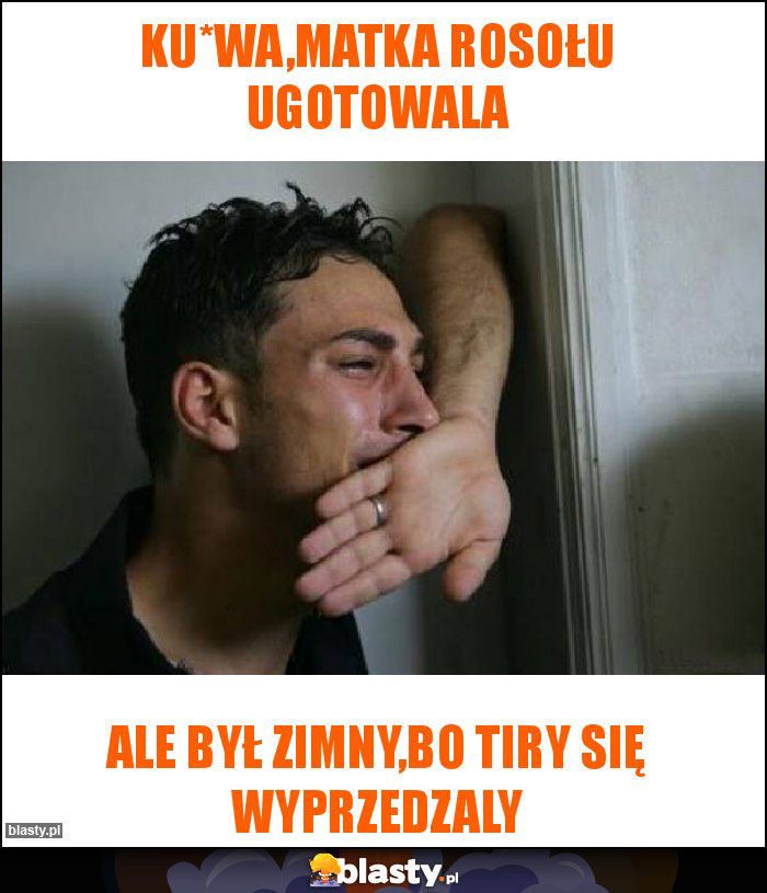 Ku*wa,matka rosołu ugotowala