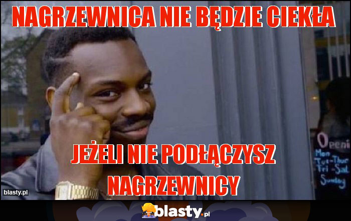 NAGRZEWNICA NIE BĘDZIE CIEKŁA