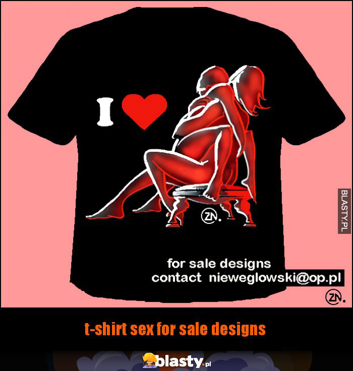 t-shirt sex for sale designs