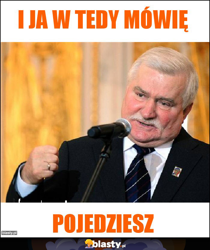 I ja w tedy mówię