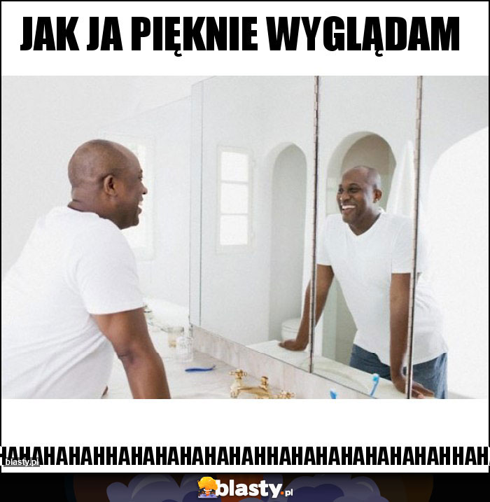 Jak ja pięknie wyglądam