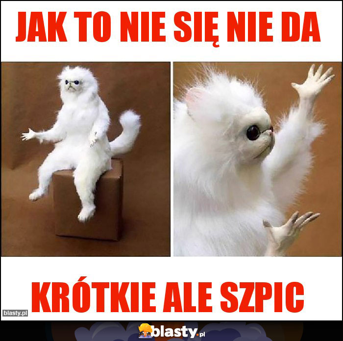 Jak to nie się nie da