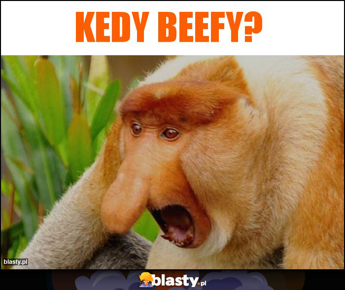 Kedy beefy?