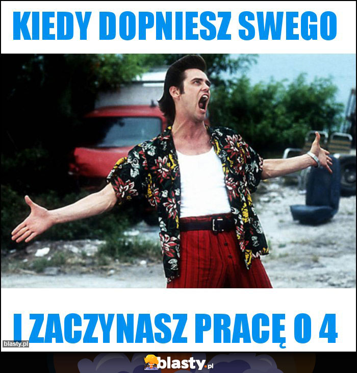 Kiedy dopniesz swego