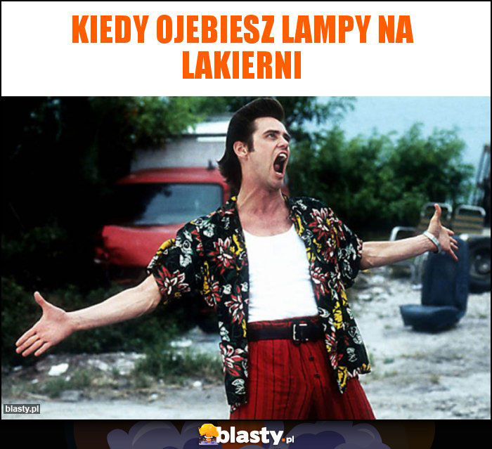 Kiedy ojebiesz lampy na lakierni