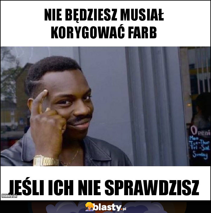 Nie będziesz musiał korygować farb