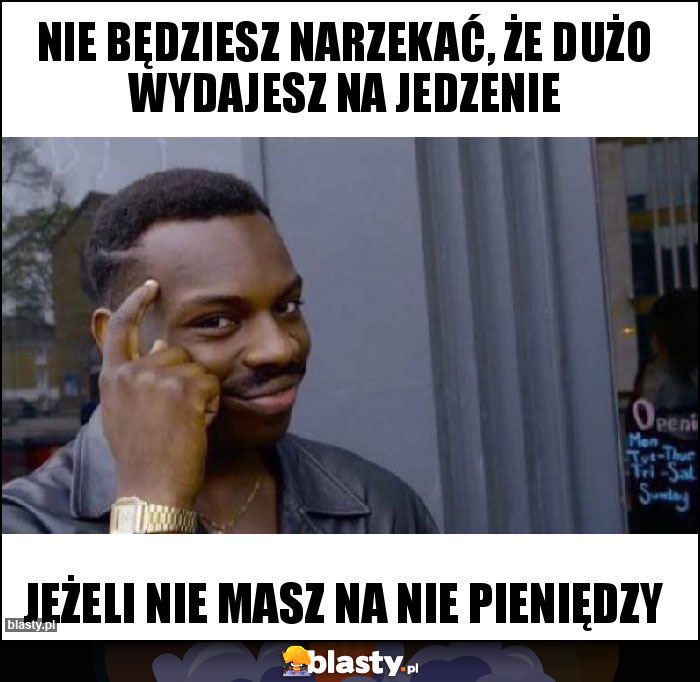 Nie będziesz narzekać, że dużo wydajesz na jedzenie