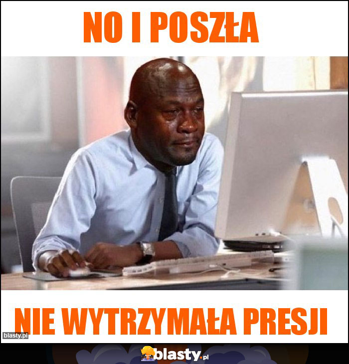 No i poszła