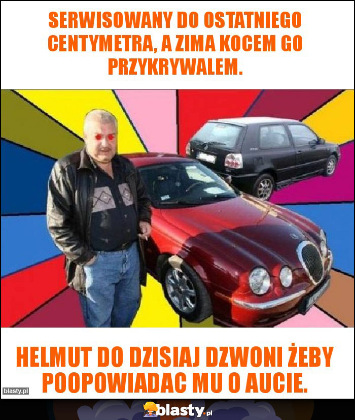 Serwisowany do ostatniego centymetra, a zima kocem go przykrywalem.