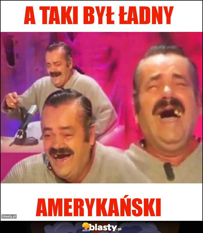 A taki był ładny