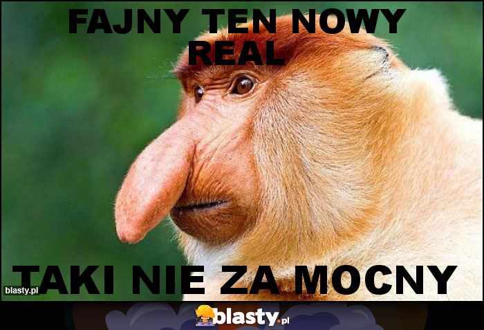 Fajny ten nowy Real