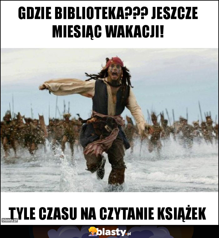 Gdzie biblioteka??? jeszcze miesiąc wakacji!