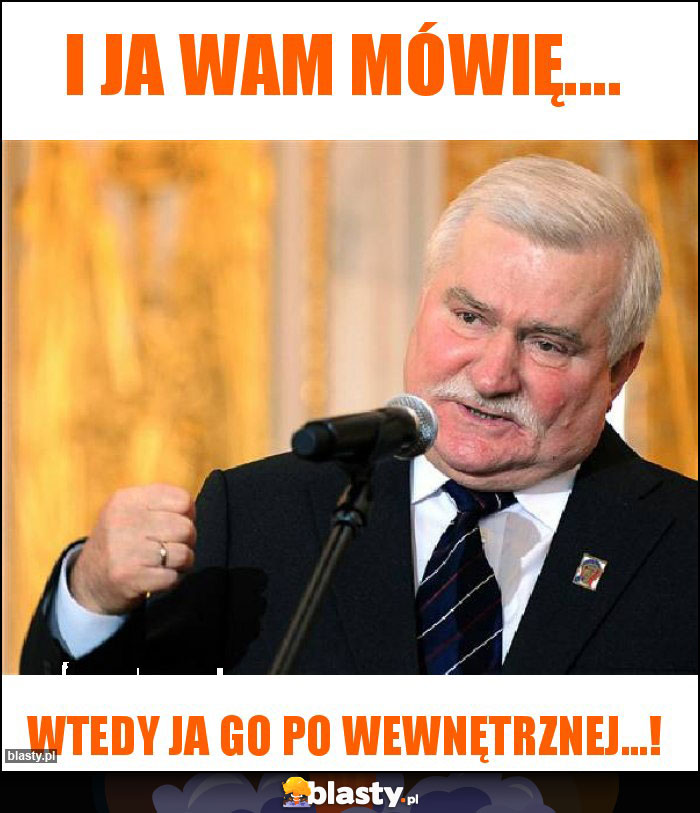 I ja wam mówię....