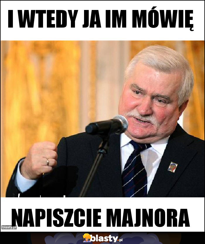 I WTEDY JA IM MÓWIĘ