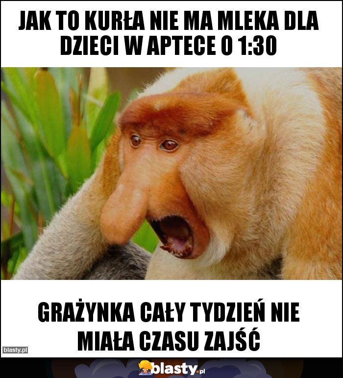 Jak to kurła nie ma mleka dla dzieci w aptece o 1:30