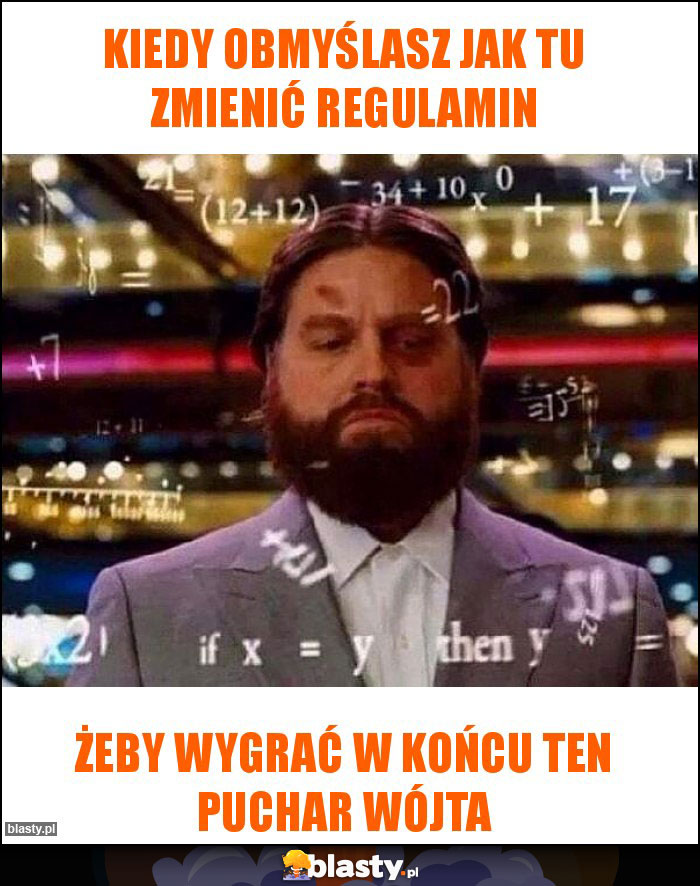 kiedy obmyślasz jak tu zmienić regulamin