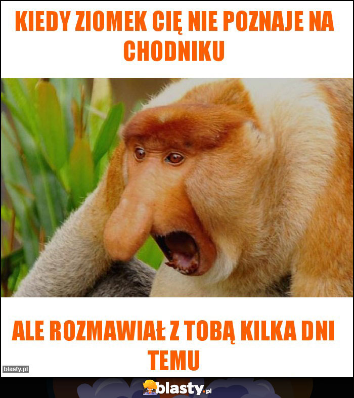 kiedy ziomek cię nie poznaje na chodniku