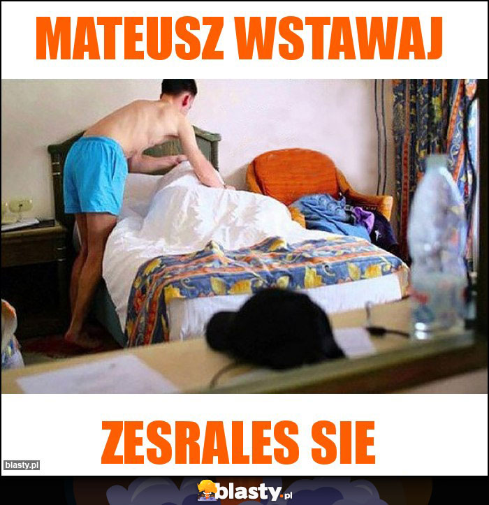 Mateusz wstawaj