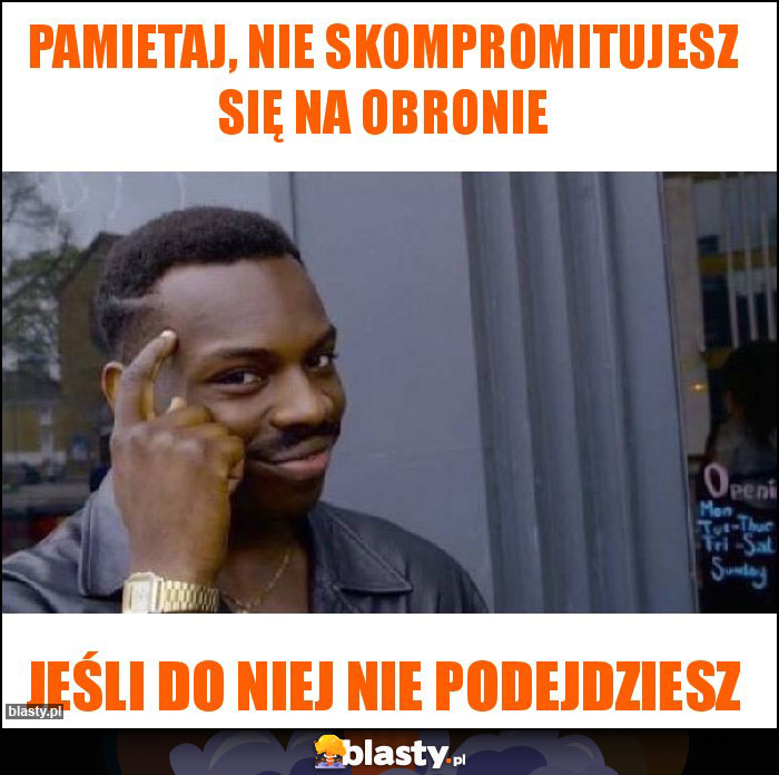 Pamietaj, nie skompromitujesz się na obronie