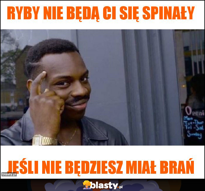 Ryby nie będą ci się spinały