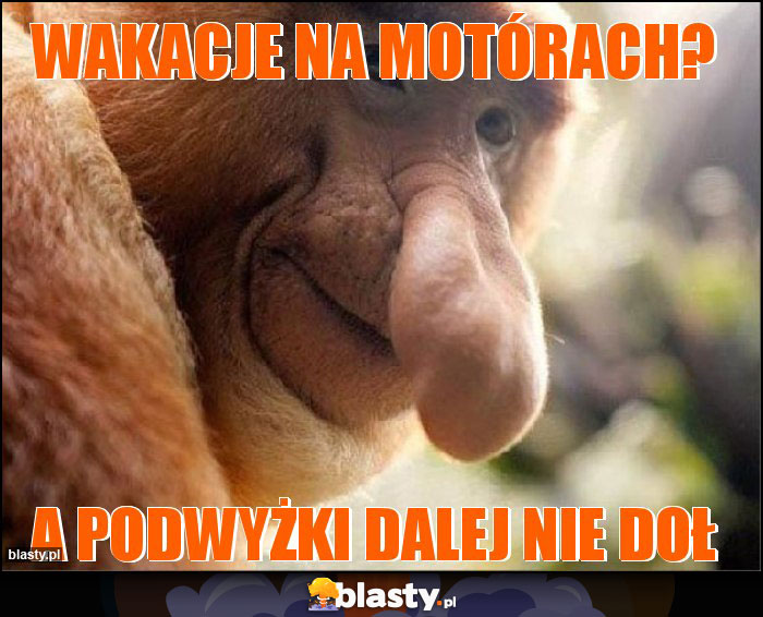 Wakacje na motórach?