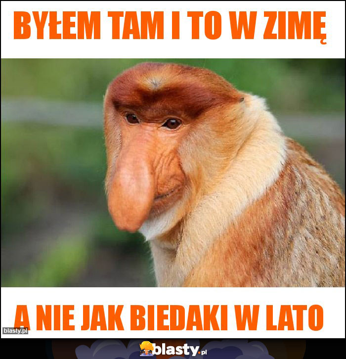 Byłem tam i to w zimę