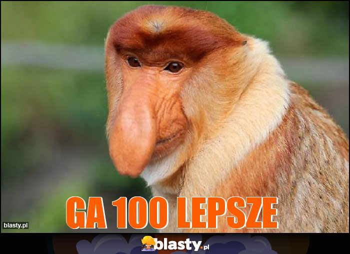 GA 100 lepsze