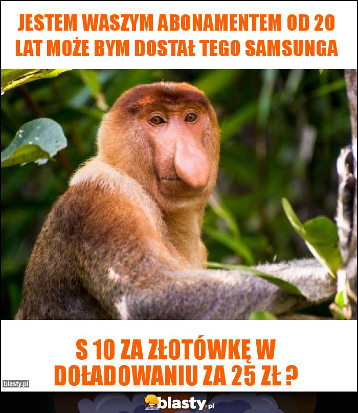 Jestem waszym abonamentem od 20 lat może bym dostał tego samsunga