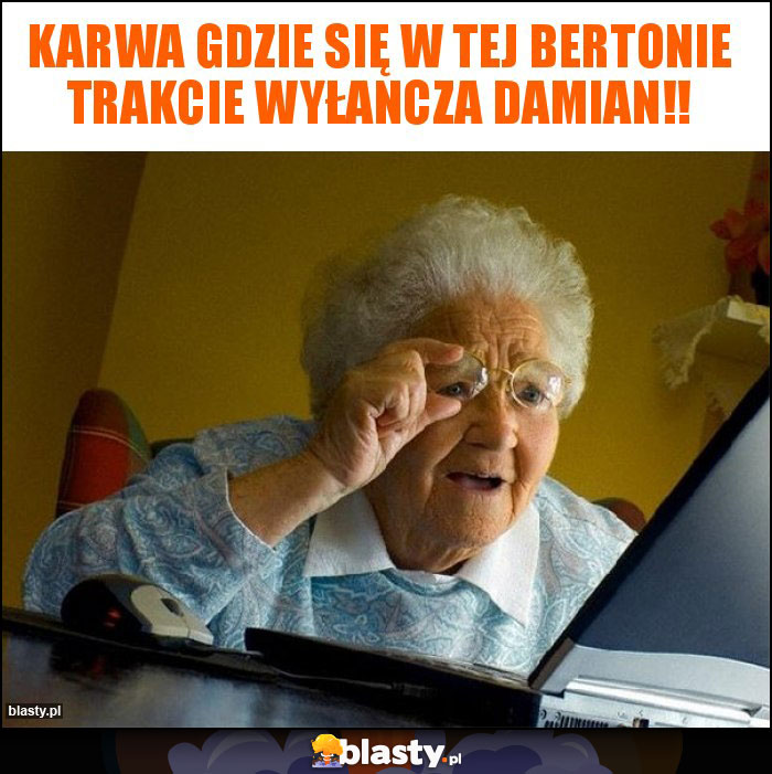 Karwa gdzie się w tej bertonie trakcie wyłancza Damian!!